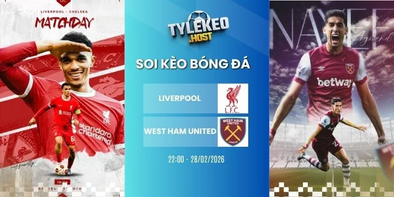Soi kèo nhà cái Liverpool vs West Ham United - NHA, 28/02/2026