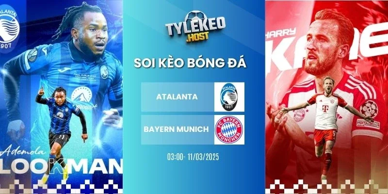 Soi keo ty le Atalanta vs Bayern Munich - C1, 11/03/2025